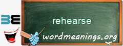 WordMeaning blackboard for rehearse